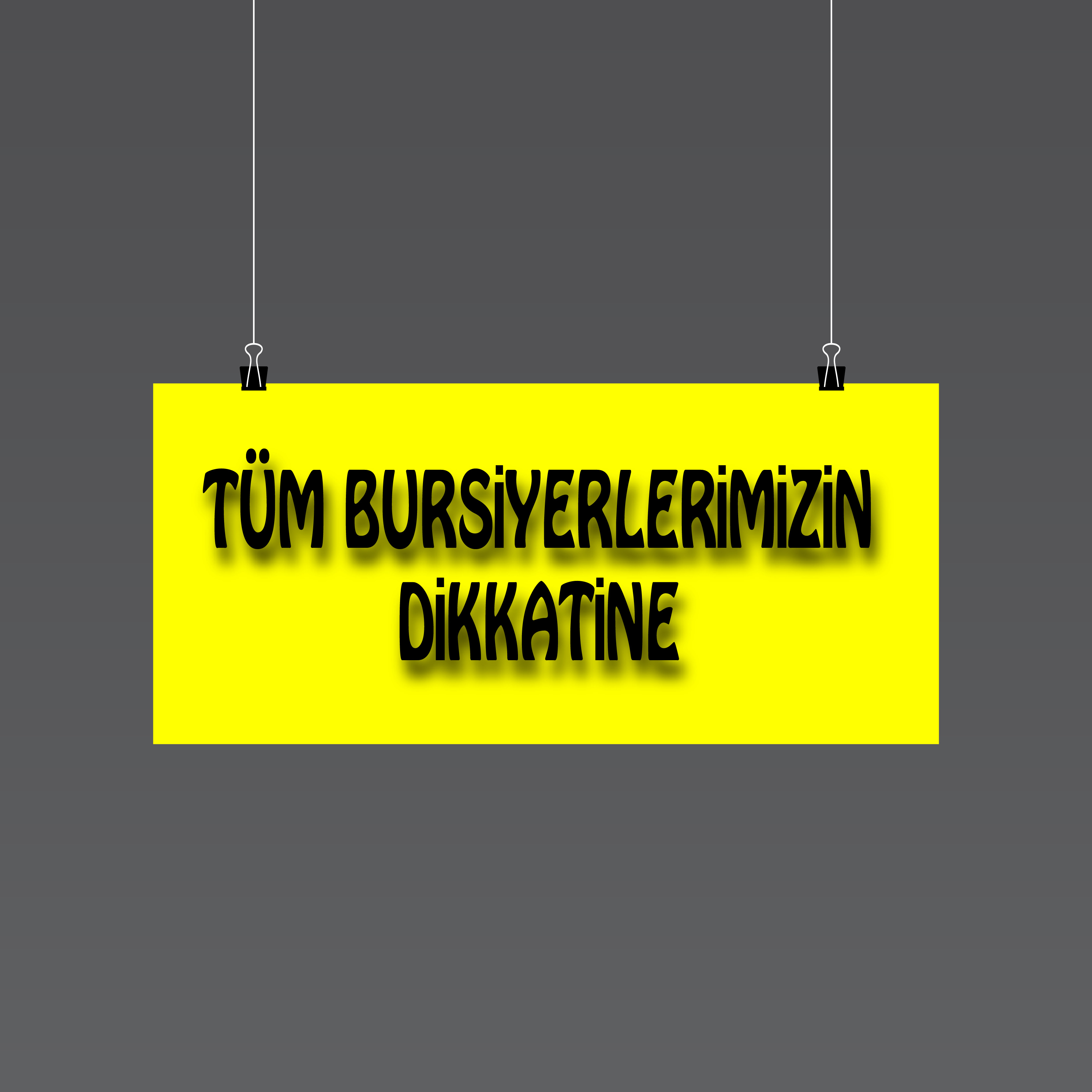 Bursiyerlerimizin Dikkatine